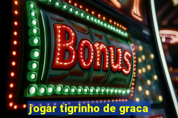 jogar tigrinho de graca